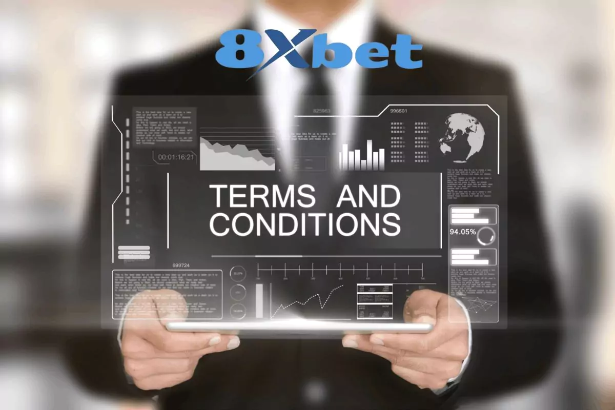 Điều Khoản Điều Kiện 8Xbet - 8xbet Chi tiết các điều khoản điều kiện 8xbet cho thành viên